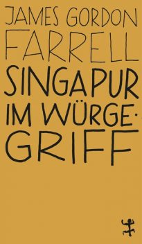 Singapur im Würgegriff, James Gordon Farrell