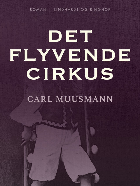 Det flyvende cirkus, Carl Muusmann
