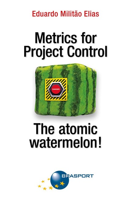 Metrics for Project Control – The atomic watermelon, Eduardo Militão Elias
