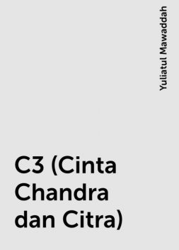 C3 (Cinta Chandra dan Citra), Yuliatul Mawaddah