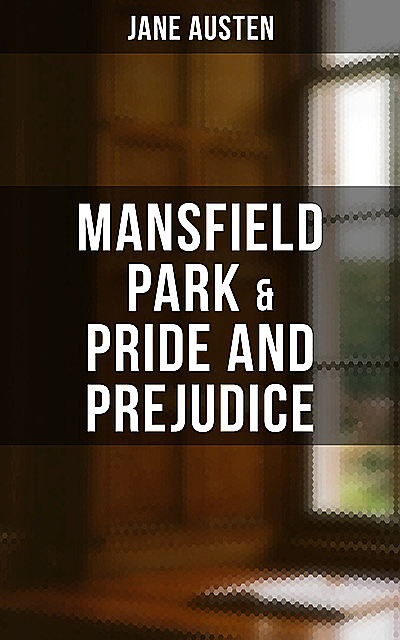 Mansfield Park & Pride and Prejudice, Jane Austen
