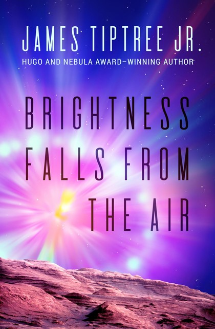 Brightness Falls From the Air, James Tiptree