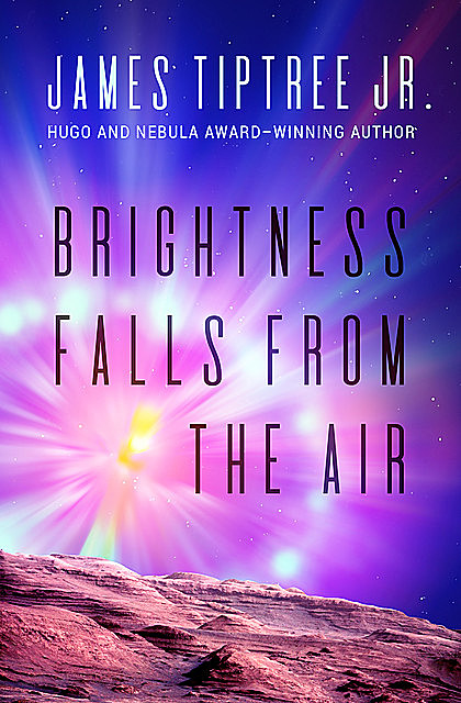 Brightness Falls From the Air, James Tiptree