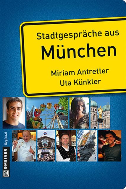 Stadtgespräche aus München, Uta Antretter, Miriam Künkler