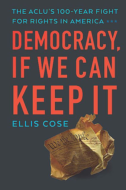 Democracy, If We Can Keep It, Ellis Cose