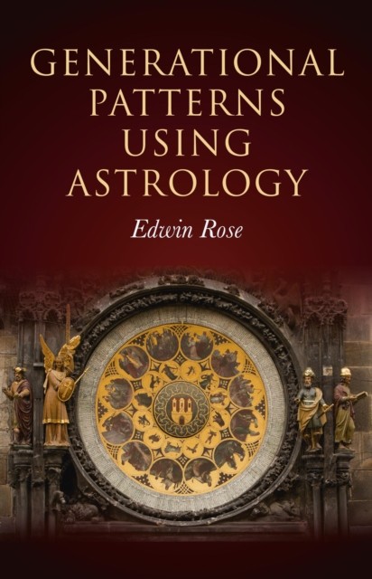 Generational Patterns Using Astrology, Edwin Rose