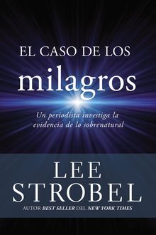 El caso de los milagros, Lee Strobel