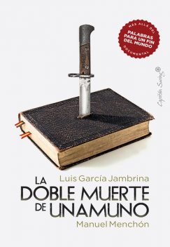 La doble muerte de Unamuno, Luis García Jambrina, Manuel Menchón