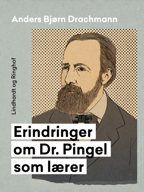 Erindringer om Dr. Pingel som lærer, Anders Bjørn Drachmann