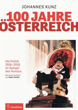 100 Jahre Österreich, Johannes Kunz