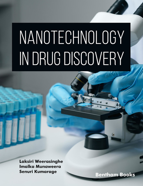 Nanotechnology in Drug Discovery, Imalka Munaweera, Laksiri Weerasinghe, Senuri Kumarage