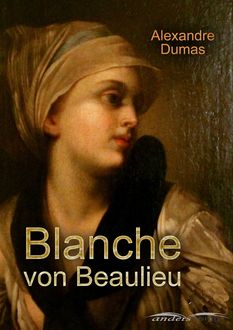 Blanche von Beaulieu, Alexandre Dumas