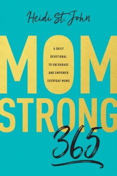 MomStrong 365, Heidi St. John