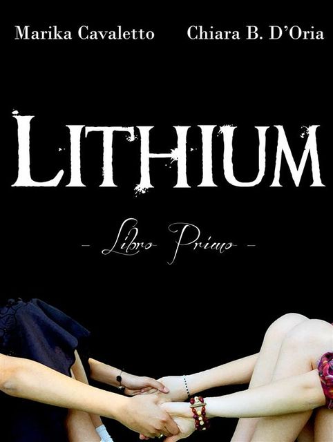 Lithium, Chiara B.D'oria, Marika Cavaletto