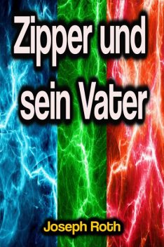 Zipper und sein Vater, Joseph Roth