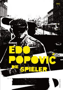 Die Spieler, Edo Popovic