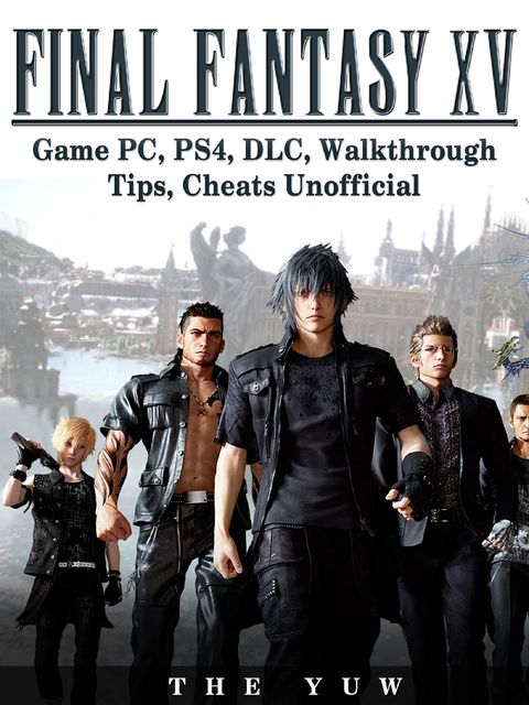 Final Fantasy XV Game Guide Unofficial, HSE Game