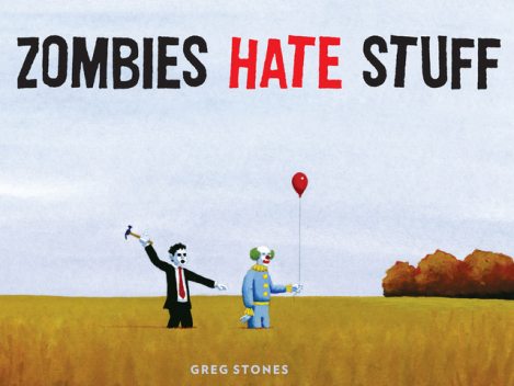 Zombies Hate Stuff, Greg Stones