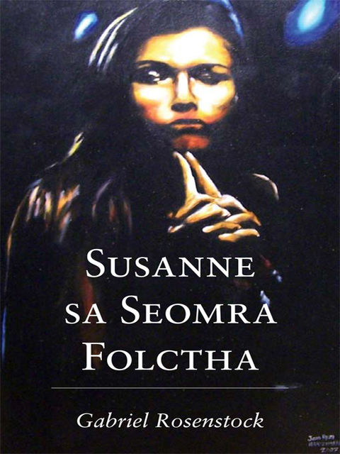 Susanne sa Seomra Folctha, Gabriel Rosenstock