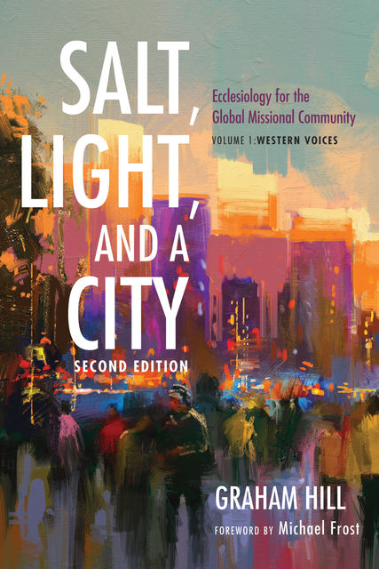 Salt, Light, and a City, Second Edition, Graham Hill