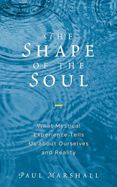 The Shape of the Soul, Paul Marshall