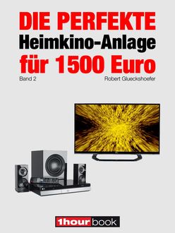 Die perfekte Heimkino-Anlage für 1500 Euro (Band 2), Robert Glueckshoefer