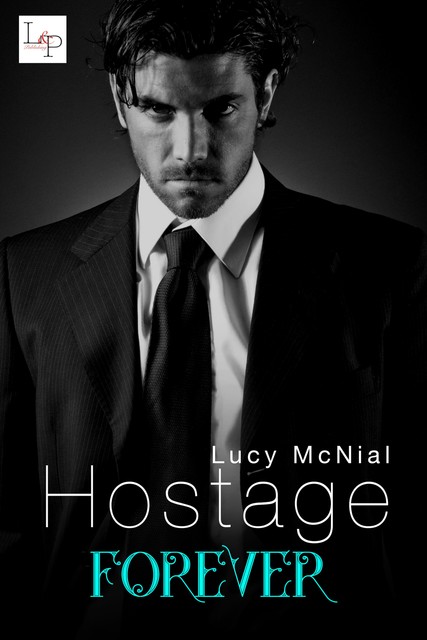 Hostage Forever, Lucy McNial