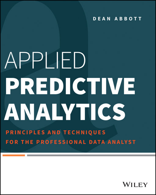 Applied Predictive Analytics, Dean Abbott