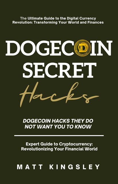 Dogecoin Secret Hacks, Matt Kingsley