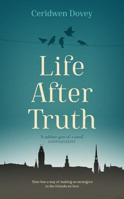 Life After Truth, Ceridwen Dovey