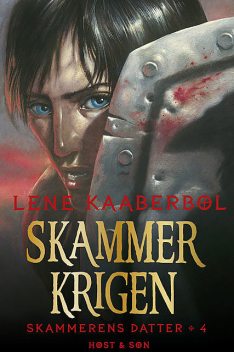 Skammerens datter 4 – Skammerkrigen, Lene Kaaberbøl
