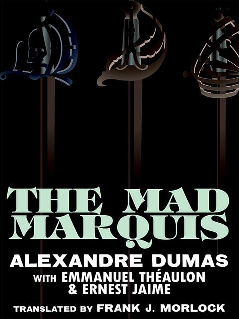The Mad Marquis, Alexander Dumas, Emmanuel Théaulon