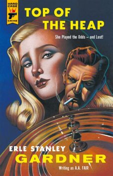Top of the Heap, Erle Stanley Gardner