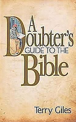 A Doubter's Guide to the Bible, Terry Giles