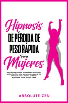 Hipnosis de pérdida de peso rápida para mujeres, Absolute Zen