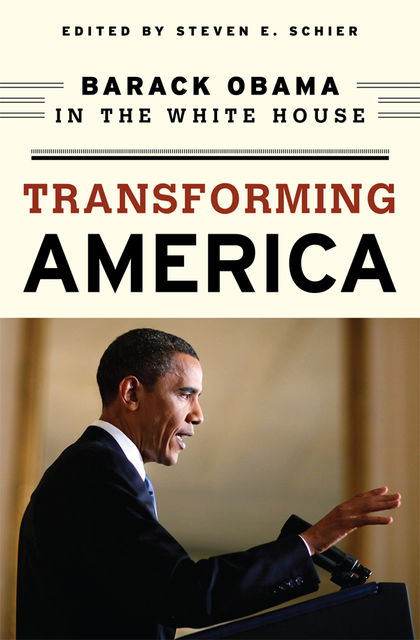 Transforming America, Steven E. Schier