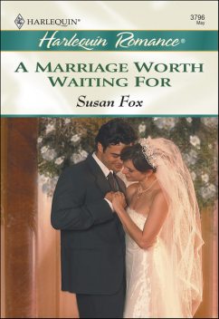 A Marriage Worth Waiting For, Susan Fox