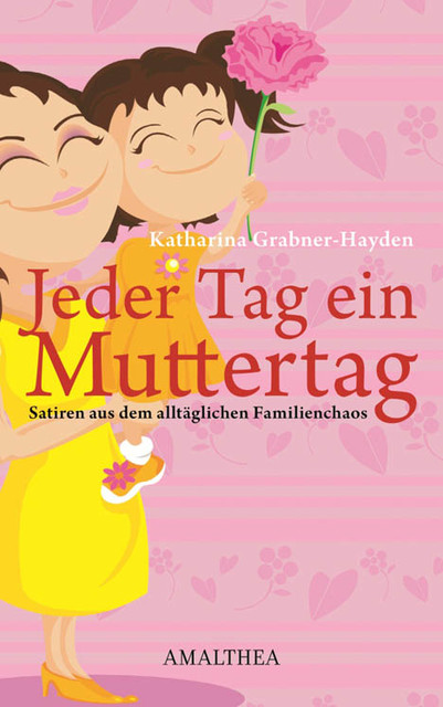 Jeder Tag ein Muttertag, Katharina Grabner-Hayden