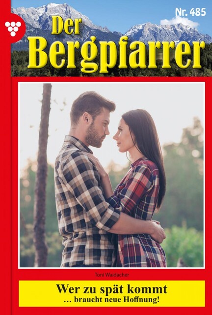 Der Bergpfarrer (ab 375) 485 – Heimatroman, Toni Waidacher