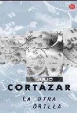 La Otra Orilla, Julio Cortázar