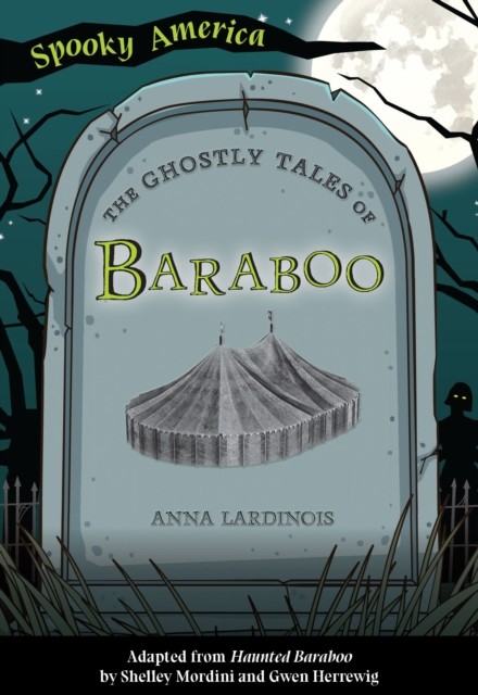 Ghostly Tales of Baraboo, Anna Lardinois