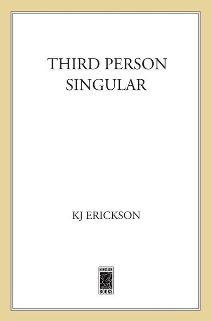 Third Person Singular, KJ Erickson