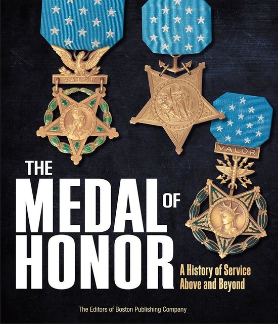 The Medal of Honor, The Editors of Boston Publishing Company