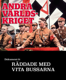 Räddade med vita bussarna – Andra världskriget, Expressen Magasin, Knut-Göran Källberg