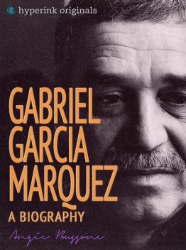 Gabriel Garcia Marquez: A Biography, Angela Bussone