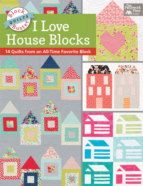 Block-Buster Quilts – I Love House Blocks, Karen M. Burns