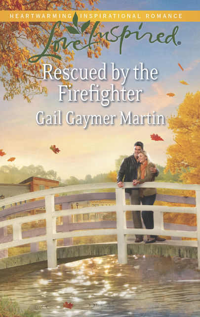 Rescued by the Firefighter, Gail Gaymer Martin