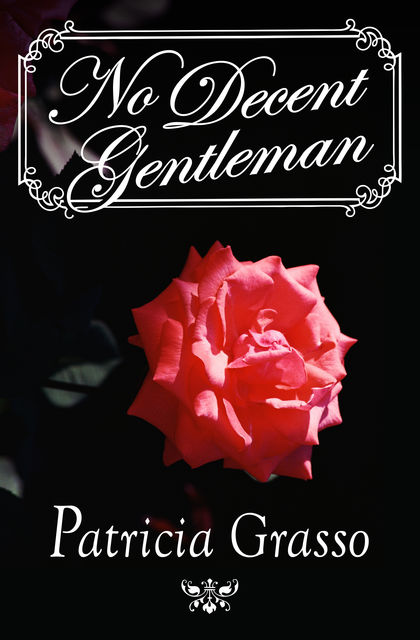 No Decent Gentleman, Patricia Grasso