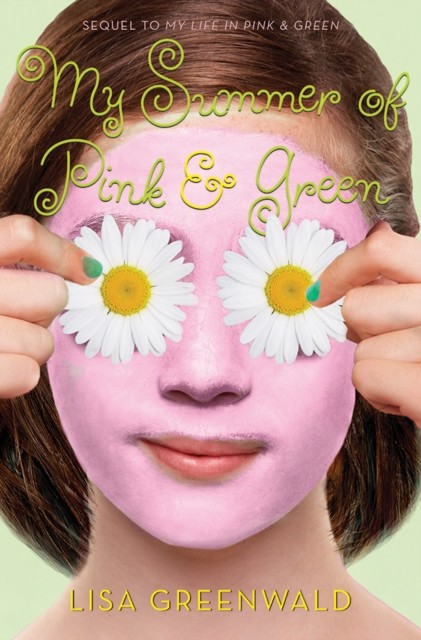 My Summer of Pink & Green, Lisa Greenwald