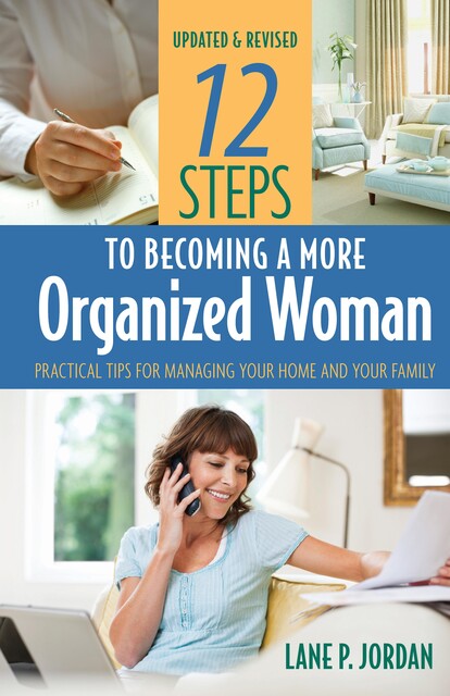 12 Steps to Becoming a More Organized Woman, Jordan Lane